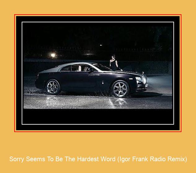 Sorry Seems To Be The Hardest Word (Igor Frank Radio Remix) Samsung Ringtone دانلود رایگان