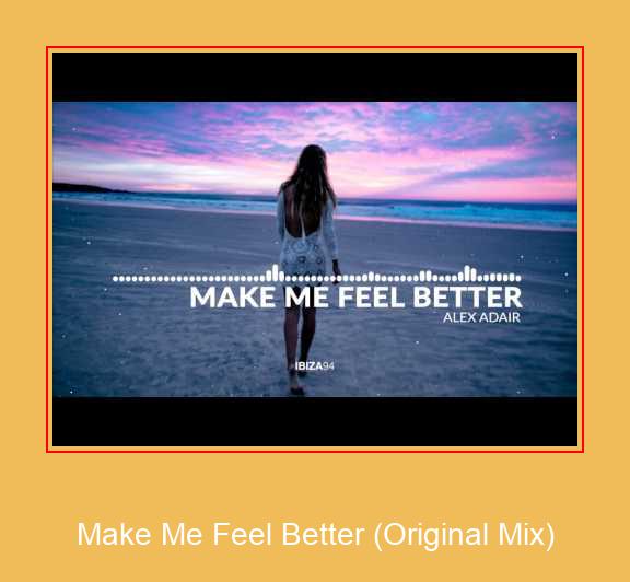 Make Me Feel Better (Original Mix) Nhạc chuông Samsung Tải miễn phí