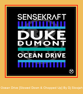 Ocean Drive [Slowed Down & Chopped Up] By Dj Slowjah சாம்சங் ரிங்டோன் பதிவிறக்க இலவச