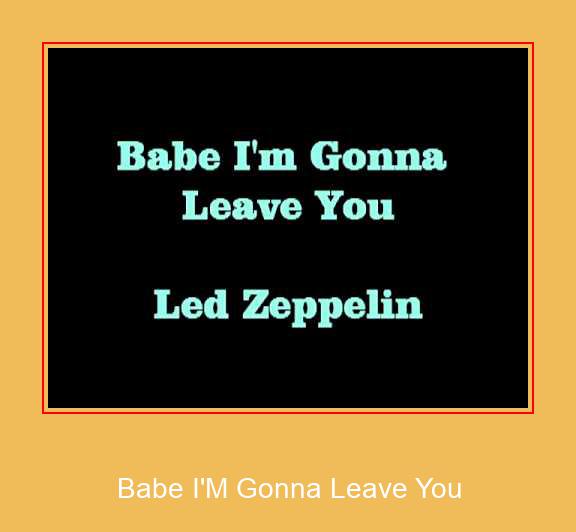 Babe I'M Gonna Leave You Nhạc chuông Samsung Tải miễn phí