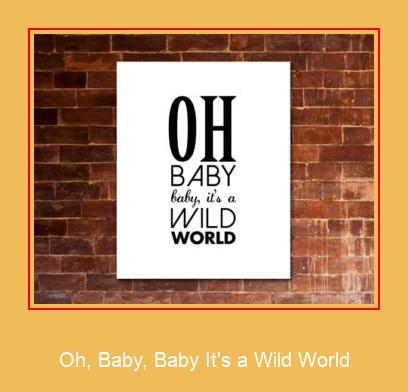 Oh, Baby, Baby It's A Wild World சாம்சங் ரிங்டோன் பதிவிறக்க இலவச