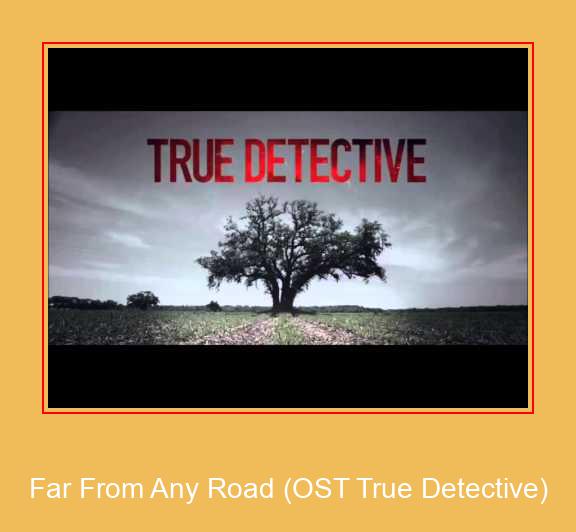 Far From Any Road (OST True Detective) Samsung Ringtone Λήψη δωρεάν
