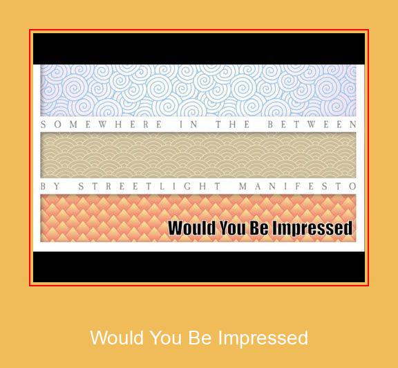 Would You Be Impressed স্যামসাং রিংটোন বিনামূল্যে ডাউনলোড করুন