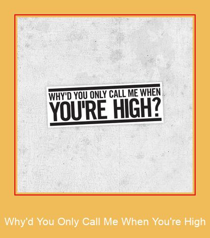 Why'd You Only Call Me When You're High Samsung Ringtone Pobierz za darmo