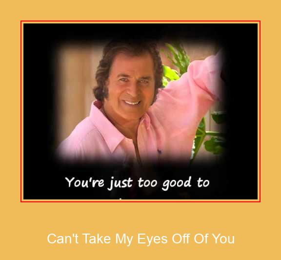 Can't Take My Eyes Off Of You Samsung ringtone lejupielādēt bezmaksas